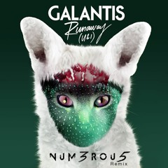 Galantis - Runaway (U & I) [Num3rou5 Remix] (Buy= FREE DOWNLOAD!)