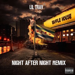 Lil Trav - Night After Night Remix