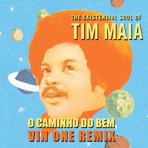 Stream Tim Maia - No Caminho Do Bem (Vin One Remix) 