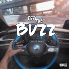 Feel The Buzz (Feat. Chase Rhyme & Too Eazy)