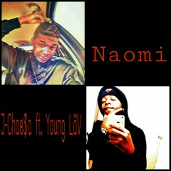 J-Chae$a ft. Young L.A.V- Naomi
