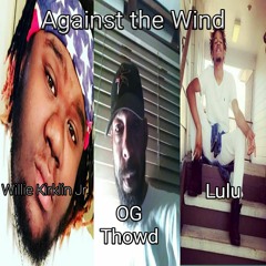 Against The Wind ft. Willie Kirklin Jr. & Lulu