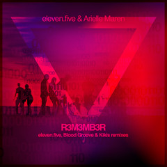eleven.five & Arielle Maren - Remember (Blood Groove & Kikis Remix)