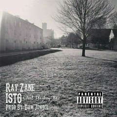 Ray Zane- ISTG (feat. Playboy TY) Prod by. Dam Jonboi