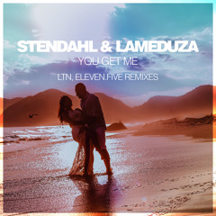 Stendahl & LaMeduza - You Get Me (eleven.five Remix)
