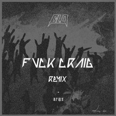 GLD - armz_ |FVCK CRAiG REMiX|