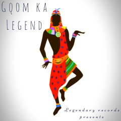 GQOM KA LEGEND