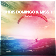 Chris Domingo & Miss T - Airwaves (Original Vocal Mix)