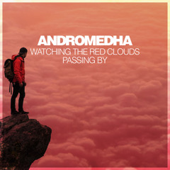 Andromedha - Watching The Red Clouds Passing By
