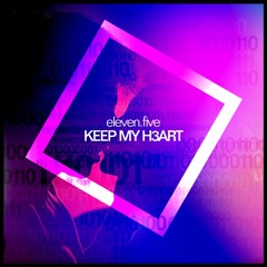 eleven.five - Keep My Heart