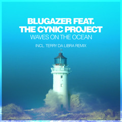 Blugazer feat. The Cynic Project - Waves On The Ocean (Terry Da Libra Remix)
