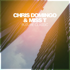 Chris Domingo & Miss T - Future Classic (Original Dub Mix)