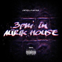 Pyrex - 3 pm in aurik house