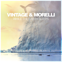 Vintage & Morelli - While The Earth Sleeps (Benefiting Greenpeace International)