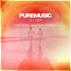 Puremusic - Closer (Data Rebel Remix)