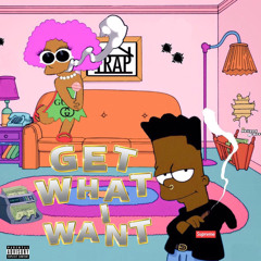 Get What I Want ft. Rico Nasty