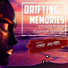 Chris Drifter - Drifting Memories Podcast Summer Edition 2017