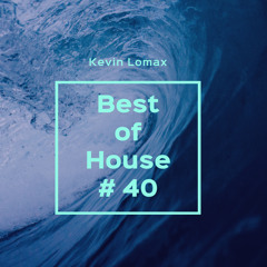 Kevin Lomax - Best of House # 40