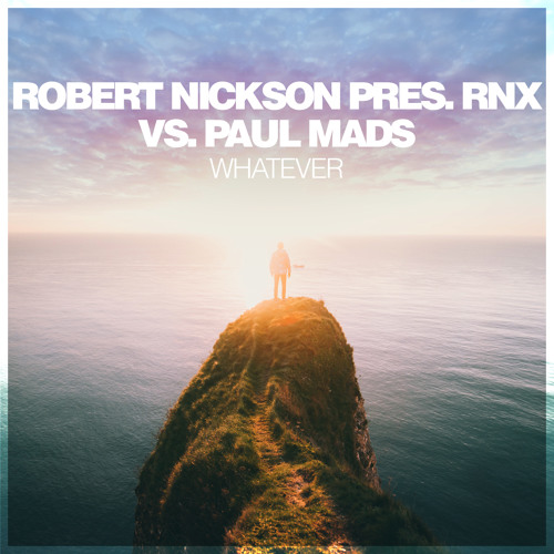 Robert Nickson pres. RNX vs. Paul Mads - Whatever