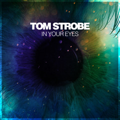 Tom Strobe - In Your Eyes