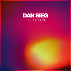 Dan Sieg - To The Sun (Original Mix)