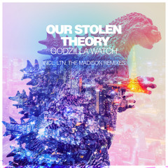Our Stolen Theory - Godzilla Watch (LTN Dub Remix)