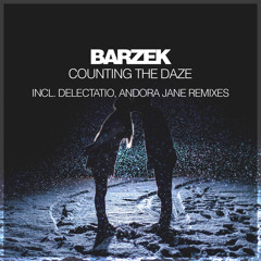 Barzek - Counting The Daze (Delectatio Remix)