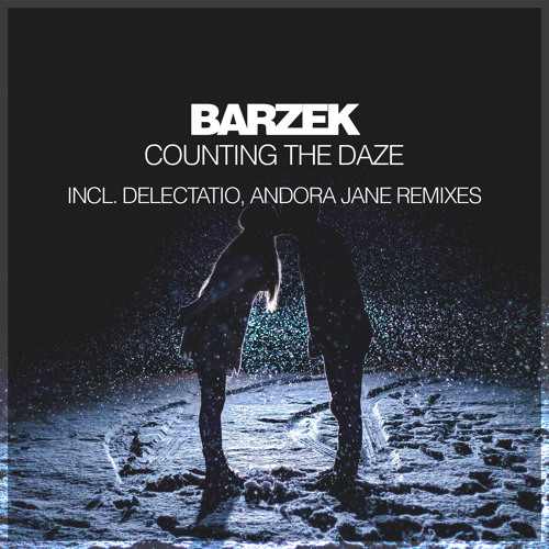 Barzek - Counting The Daze (Delectatio Remix)