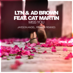 LTN & Ad Brown feat. Cat Martin - Miss You (Piramex Remix)