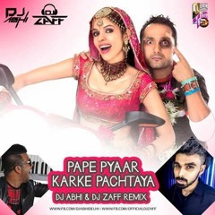 Pape Pyaar Karke Pachtaya - Dj ABHI  & Dj ZAFF