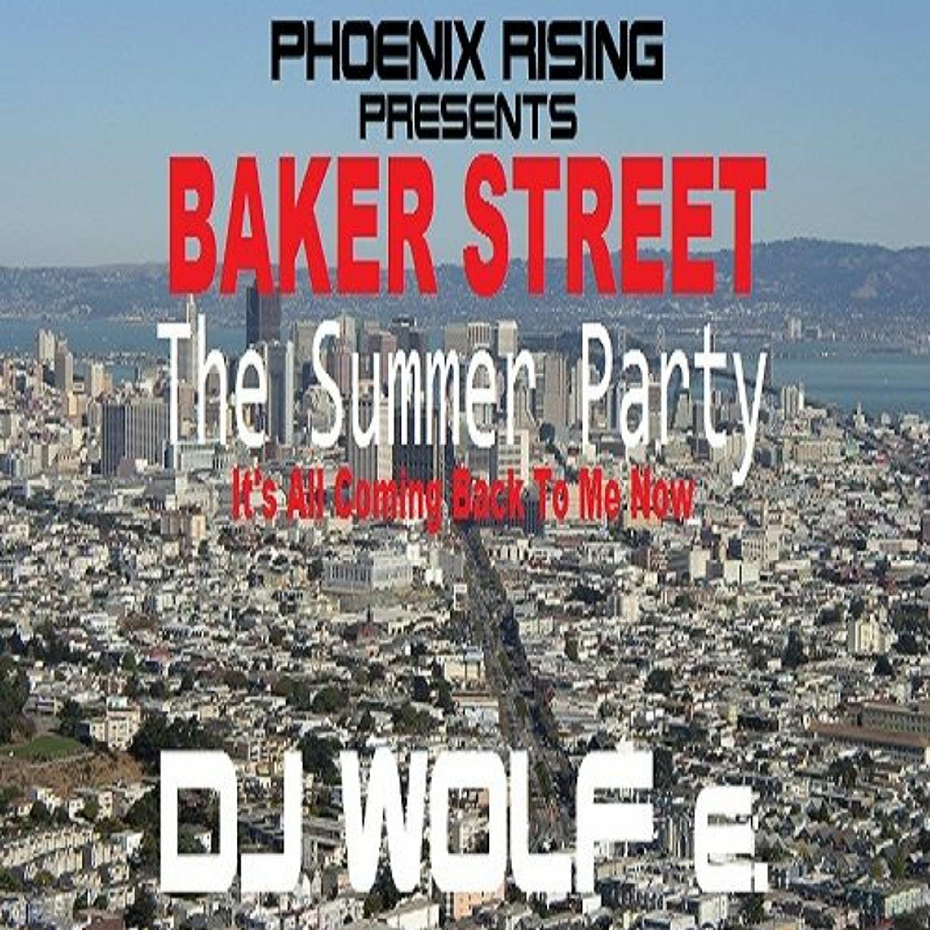 PHOENIX RISING presents BAKER STREET - The Summer Party - It's All Coming Back To Me Now episode artwork