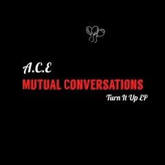A.C.E - Mutual Conversations