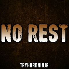 No Rest (The Walking Dead Song)- TryHardNinja