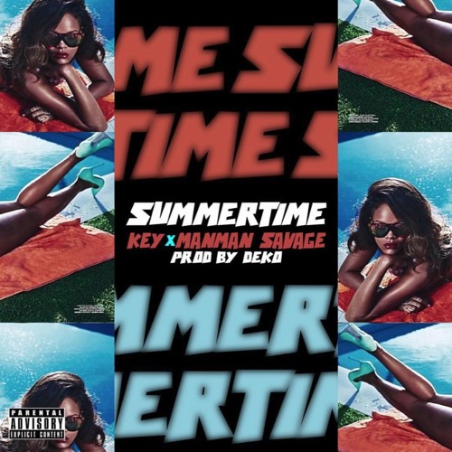 Key! x ManMan Savage - SummerTime (Prod: Deko )