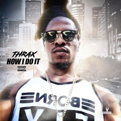 Thrax - How I Do It