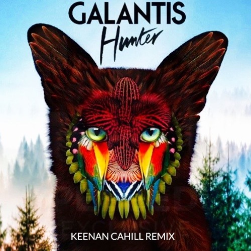 Galantis - Hunter (Keenan Cahill Remix)