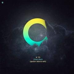 N'to - Starlings + N'to - Starlings (henry Saiz Remix + Gaston Laterza Edit) FREE DOWNLOAD!