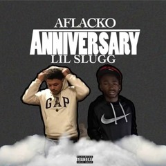 Aflacko Ft/ Lil Slugg - Anniversary