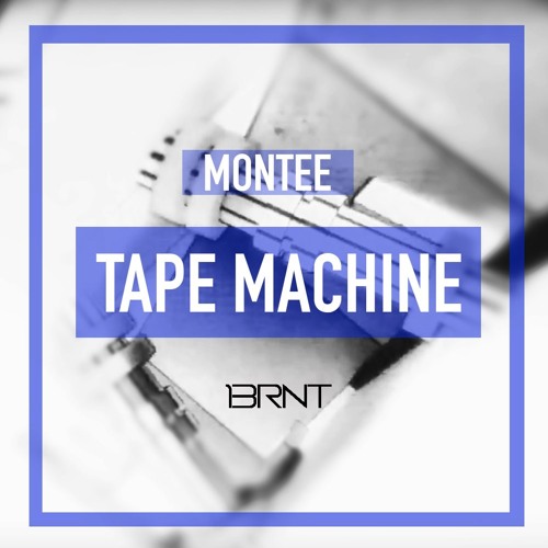 Montee - Tape Machine (FREE DOWNLOAD)