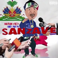 Haitian Fresh Feat Zoey Dollaz - Sanzave