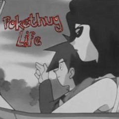 Pokethug Life