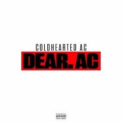 ColdHeartedAC- DEAR AC... #LLCINCO (mozzy dear xxl freestyle)Mixed By Provoke