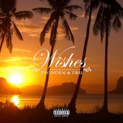 Wishes (feat. Dru)