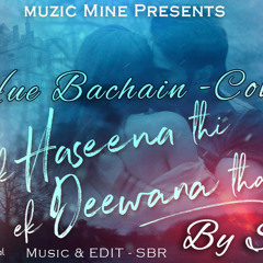 Hue Bechain (Cover) - Shubham Razz (SBR)