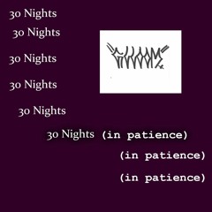 30 Nights (In Patience)