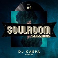 Soul Room Sessions Volume 64 | DJ CASPA | London