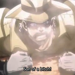 Joseph Joestar SON OF A BITCH