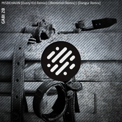 Gabi 2B - Misbehavin(Dangur Remix)[soundcloud clip]