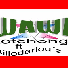 Wawa (Original) - Os Kotchongo ft Bruce HB ft Billiodárious(Prod.Dj Lora-G)