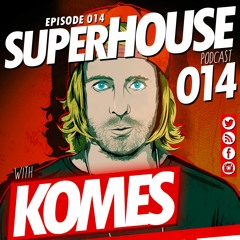 SUPERHOUSE (Episode 014) DJ Mix Podcast Radioshow